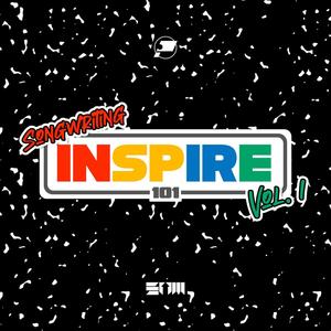 Inspire 101: Songwriting Volume 1 (Explicit)