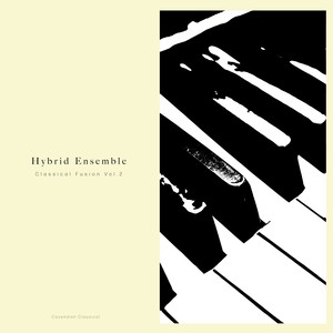 Cavendish Classical presents Hybrid Ensemble: Classical Fusion, Vol. 2