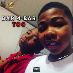 Bar 4 Bar Too (feat. ihategee) [Explicit]