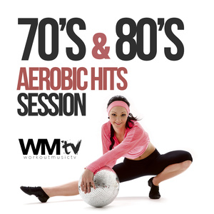 70'S & 80'S AEROBIC HITS SESSION