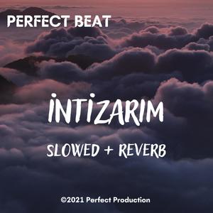 İntizarım (Slowed + Reverb)