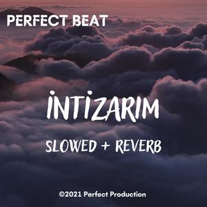 İntizarım(Slowed + Reverb)