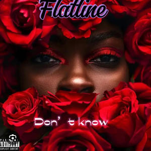 They dont know (Flatline) (Explicit)