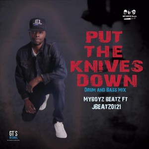 Put the Knives Down (Drum and Bass Mix) [feat. Jbeatz0121]