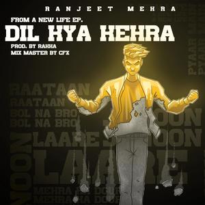 Dil Kya Kehra (Explicit)