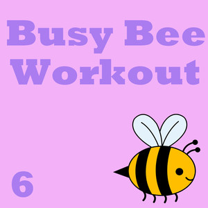 Busy Bee Workout, Vol. 6