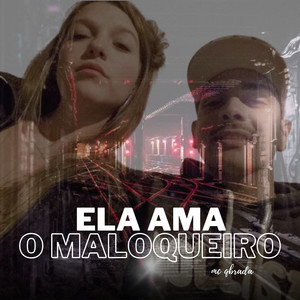 Ela Ama o Maloqueiro (Explicit)