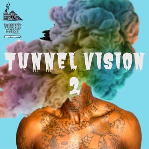 TUNNEL VISION 2 (Explicit)