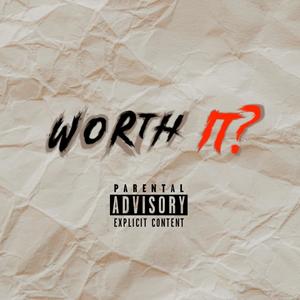 Worth it? (Explicit)