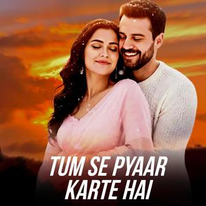 Tum Se Pyaar Karte Hai