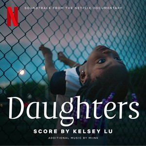 Daughters (Soundtrack from the Netflix Documentary)