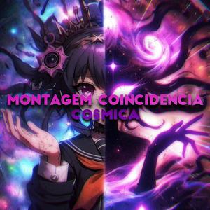 Montagem Coincidência Cósmica (Explicit)