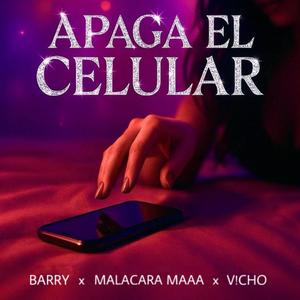 Apaga el Celular (feat. Malacara maaa & V!CHO)