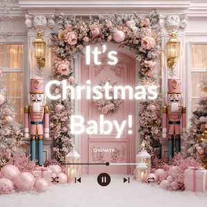 It's Christmas Baby