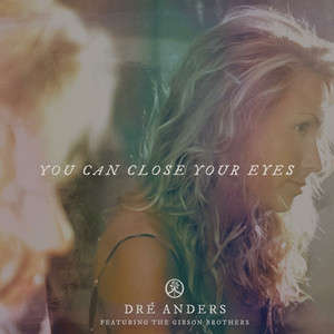 You Can Close Your Eyes