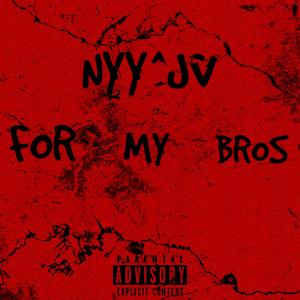 For my bros (Explicit)