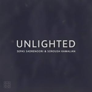 Unlighted (feat. Soroush Kamalian)