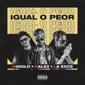 Igual o Peor (Explicit)