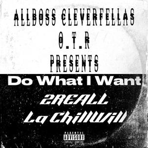 Do What I Want (feat. La ChillWill) [Explicit]