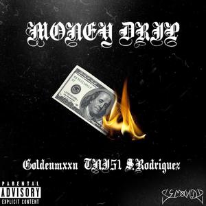 Money Drip (feat. TNI51 & $.Rodriguez) (Explicit)