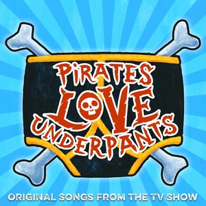 Pirates Love Underpants (feat. Omid Djalili, Tameka Empson, Blake Harrison, Ariella Elkins)