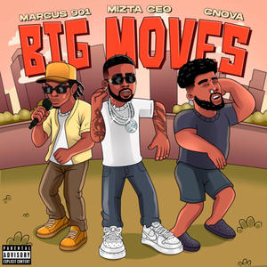 BIG MOVES (feat. C-Nova & Marcus901) (Explicit)