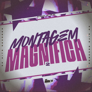 Montagem Magnifica 2 (Explicit)