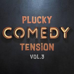 Plucky Comedy Tension, Vol. 3