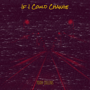 If I Could Change (Explicit)