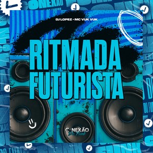 Ritmada Futurista (Explicit)