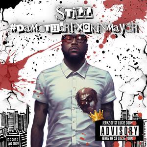 Still DaMotherFxckinMAYOR (Explicit)