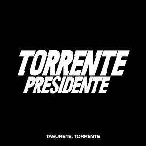 Torrente Presidente (Explicit)