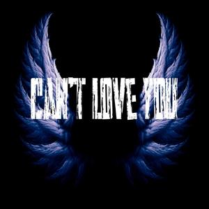 Can't Love You (Explicit)