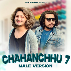 Chahanchhu 7 (Male Version)