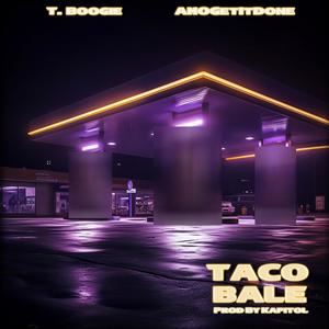 Taco Bale (feat. AMOGetItDone) (Explicit)