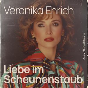 Liebe im Scheunenstaub (feat. Veronika Ehrich)