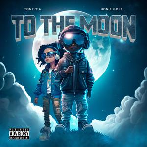 To The Moon (feat. Honie Gold) (Explicit)