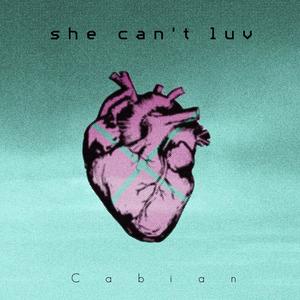 she can't luv