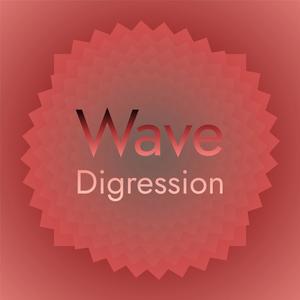 Wave Digression