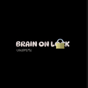 Brain On Lock