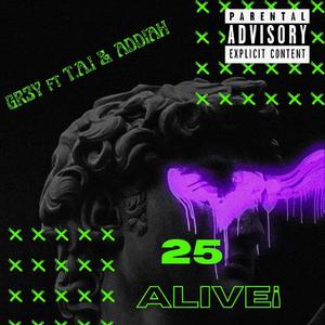 25 Alive (feat. T•A•I & Addiah) (Explicit)