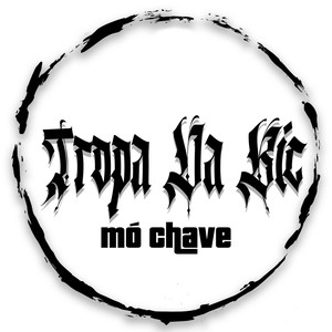 Tropa da Bic – Mó Chave (Explicit)