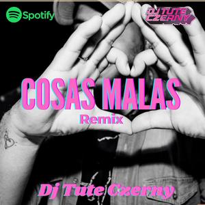 Cosas malas (Remix Fiestero)