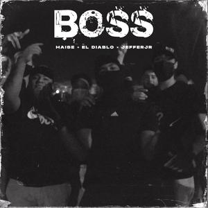 BOSS(feat. ElDiablo & JefferJr) (Explicit)