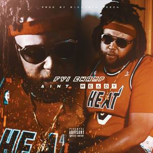 Ain't Ready (Explicit)