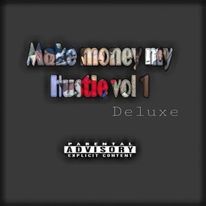 Make money my hustle vol 1 deluxe (Explicit)