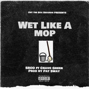 Wet Like a Mop (Explicit)