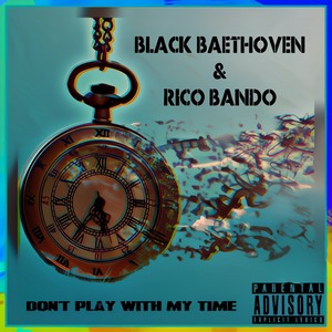 Don't Play With My Time (Explicit)