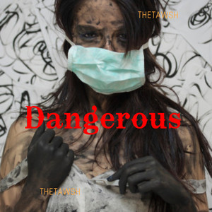 Dangerous