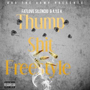 Thump **** Freestyle (feat. A.Y.E K) [Explicit]